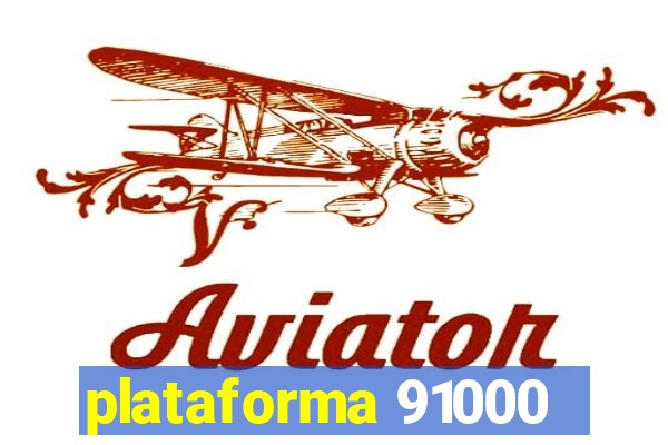 plataforma 91000